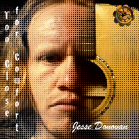 Jesse Donovan - Too Close for Comfort