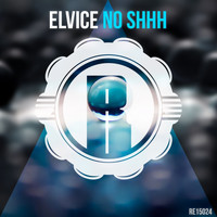 Elvice - No Shhh