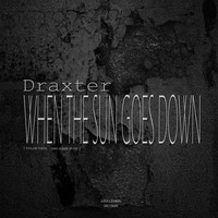 Draxter - When The Sun Goes Down