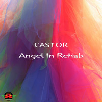 Castor - Angel In Rehab