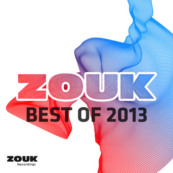 Various Artists - ZOUK Recordings - Best Of 2013