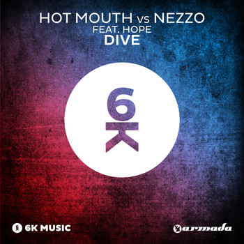 Hot Mouth vs Nezzo feat. Hope - Dive