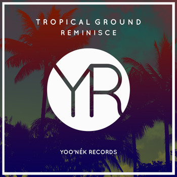 Tropical Ground - Reminisce