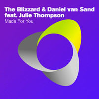 The Blizzard & Daniel van Sand feat. Julie Thompson - Made For You