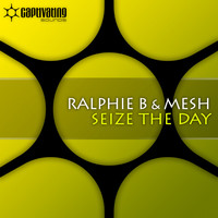 Ralphie B & Mesh - Seize The Day