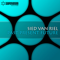 Sied Van Riel - Past Present Future