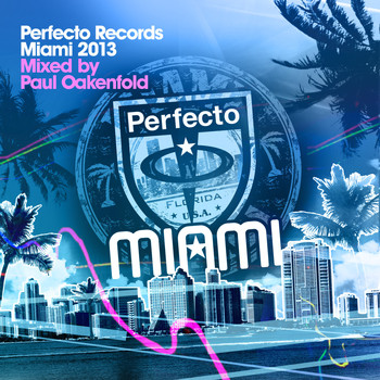 Various Artists - Perfecto Records Miami 2013 (Mixed By Paul Oakenfold)