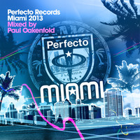 Paul Oakenfold - Perfecto Records Miami 2013 (Unmixed)