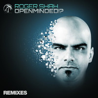 Roger Shah - Openminded!? (Remixes)