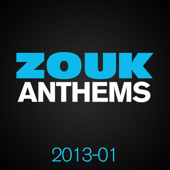 Various Artists - ZOUK Anthems 2013, Vol. 1