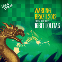 16 Bit Lolitas - Warung Brazil 2012 - presented by 16 Bit Lolitas (Mixed Version)