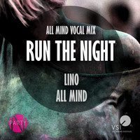 Lino, All Mind - Run The Night