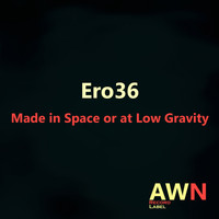Ero36 - Made in Space or at Low Gravity