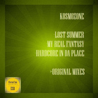 Kosmozone - Lost Summer / My Real Fantasy / Hardcore In Da Place