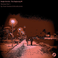 Sergio Sorolla - The Beginning Remixes, Pt. 1