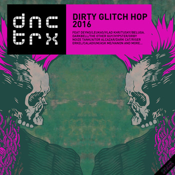 Various Artists - Dirty Glitch Hop 2016 (Deluxe Edition)