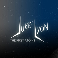 Luke Lyon - The First Atoms