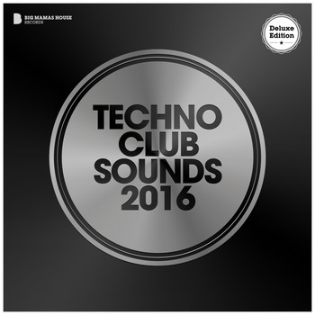 Various Artists - Techno Club Sounds 2016 (Deluxe Version)