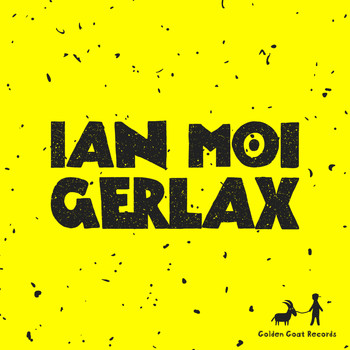 Ian Moi - Gerlax