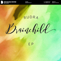 Rudra - Brainchild EP