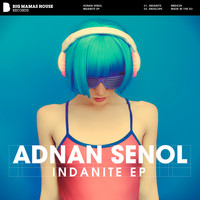 Adnan Senol - Indanite EP