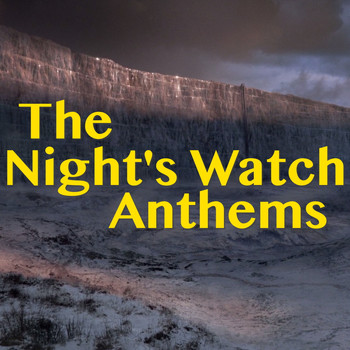 Various Artists - The Night's Watch Anthems