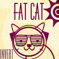 Invert - Fat Cat