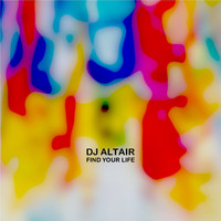 Dj Altair - Find Your Life