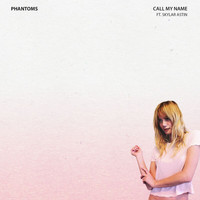 Phantoms - Call My Name