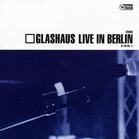 Glashaus - Live in Berlin