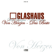 Glashaus - Von Herzen - Das Beste (Explicit)