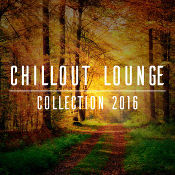 Various Artists - Chillout Lounge Collection 2016