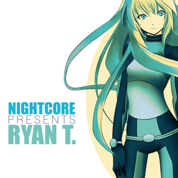 Various Artists - Nightcore Presents Ryan T.