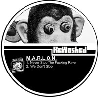 M.A.R.L.O.N. - Never Stop the Fucking Rave