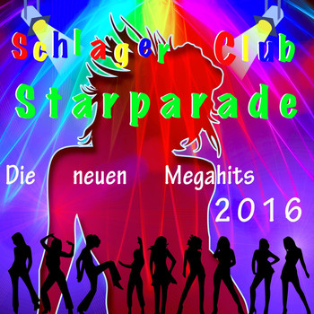 Various Artists - Schlager Club Starparade: Die neuen Megahits 2016