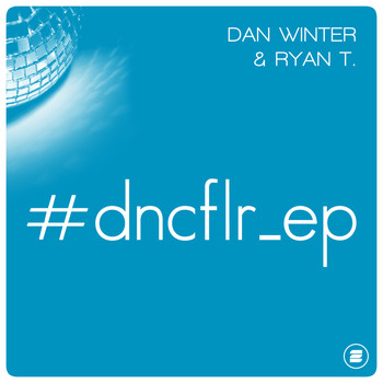 Dan Winter & Ryan T. - #dncflr_ep