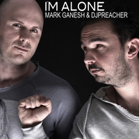 Mark Ganesh & DJ Preacher - I'm Alone