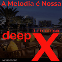 Deep X - A Melodia É Nossa