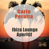 Carlo Peralta - Ibiza Lounge Aperitif