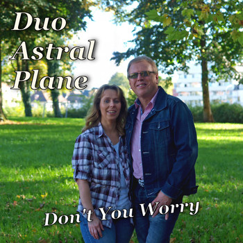 Duo Astral Plane - Don't You Worry