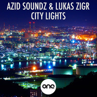 Azid Soundz & Lukas Zigr - City Lights