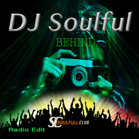 DJ Soulful - Behind (Radio Edit)