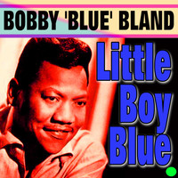 Bobby 'Blue' Bland - Little Boy Blue