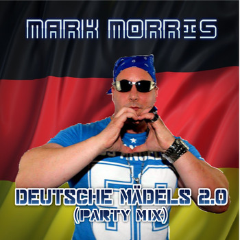 Mark Morris - Deutsche Mädels (Party Mix)