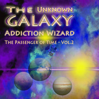 Addiction Wizard - The Unknown Galaxy - Passenger of Time, Vol. 2