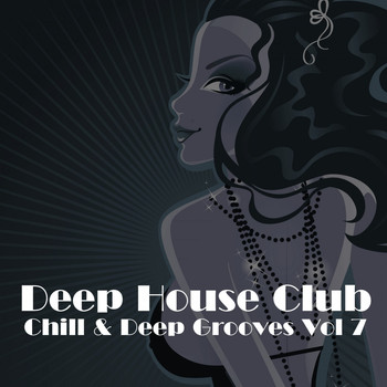 Various Artists - Deep House Club, Vol. 7 (Chill & Deep Grooves)