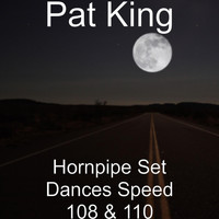 Pat King - Hornpipe Set Dances (Speed 108 & 110)