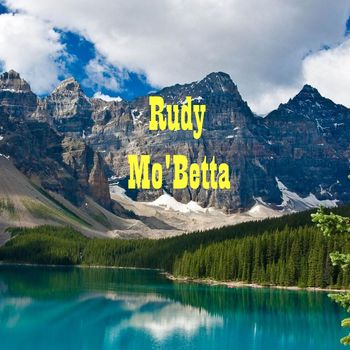 Rudy - Mo 'Betta (Explicit)