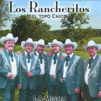Los Rancheritos Del Topo Chico - La Misma