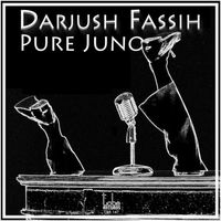 Darjush Fassih - Pure Juno